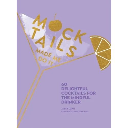 Hardcover book cover: Mocktails Made Me Do It, lavender with gold cocktail glass outline and orange slice.
