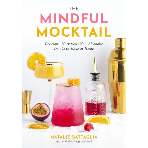 The Mindful Mocktail hardcover by Natalie Battaglia, cover with vibrant non-alcoholic cocktails and citrus.